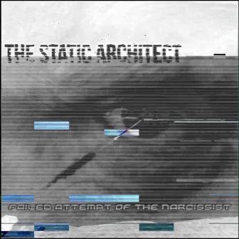 Failed Attempt of the Narcissist by The Static Architect