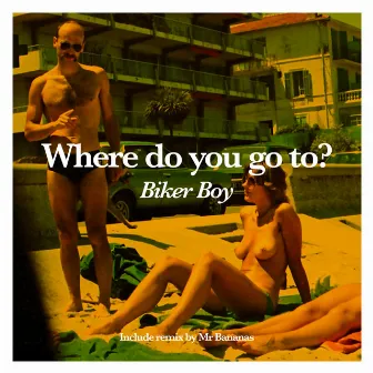 Where Do You Go To? by Biker Boy