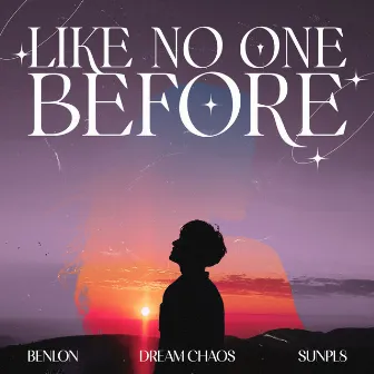 Like No One Before by Dream Chaos