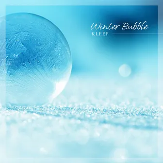 Winter Bubble by Kleef