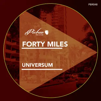 Universum by Forty Miles