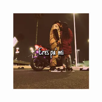 Eres Pa´ Mi by Jay nes