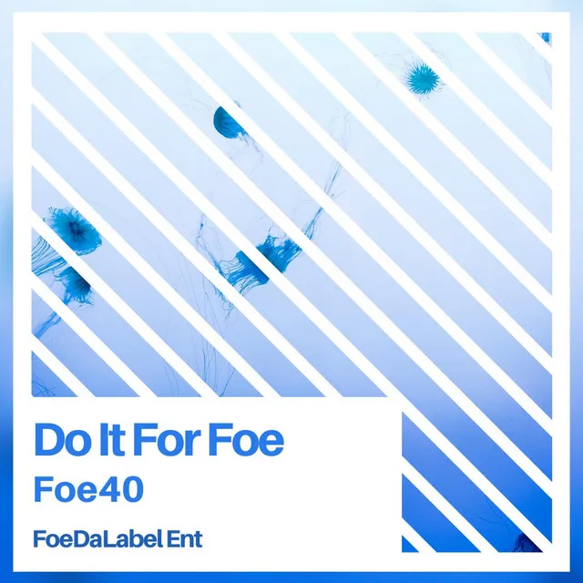 DO IT FOR FOE