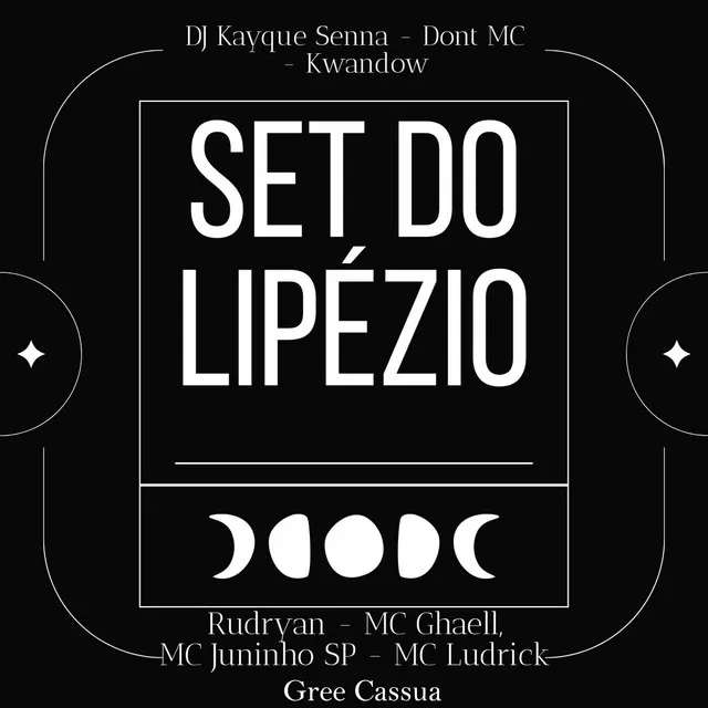 Set do Lipézio (feat. Rudryan, MC Ghaell, MC Juninho SP, MC Ludrick, Gree Cassua)