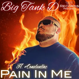 Pain in Me by Big Tank D