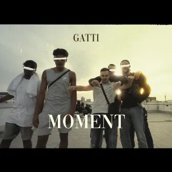 Moment by Gatti