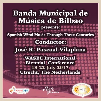 2017 WASBE Utrecht, Netherlands: Banda Municipal de Música de Bilbao [Live] by José Rafael Pascual-Vilaplana