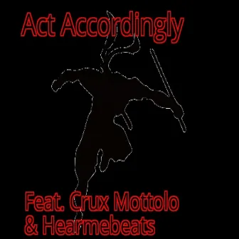 Act Accordingly by Legand Illuminati