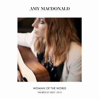 Woman Of The World (The Best Of 2007 – 2018) by Amy Macdonald