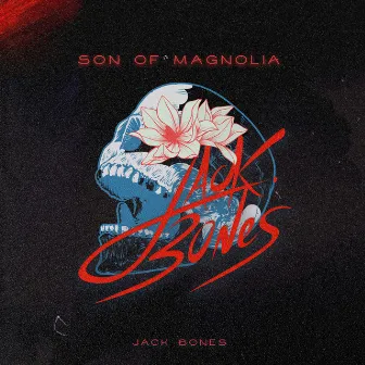 Son Of Magnolia by Jack Bones