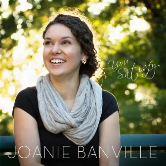 You Satisfy by Joanie Banville