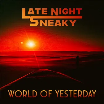 World of Yesterday by Late Night Sneaky