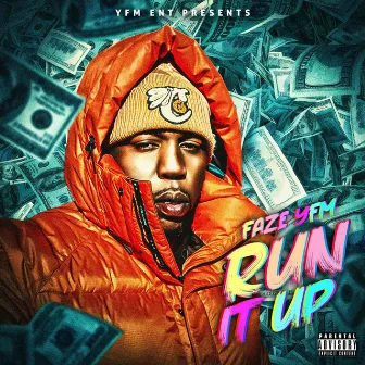 Run It Up by Faze YFM