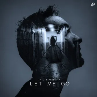 Let Me Go by INAU