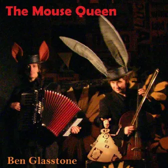 The Mouse Queen by Ben Glasstone