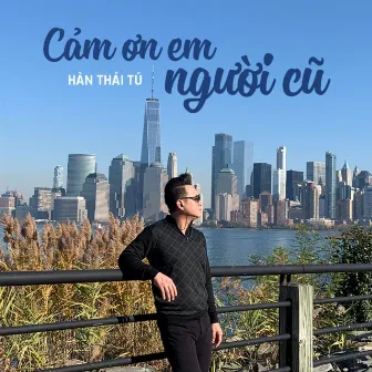 Cảm Ơn Em Người Cũ by Hàn Thái Tú