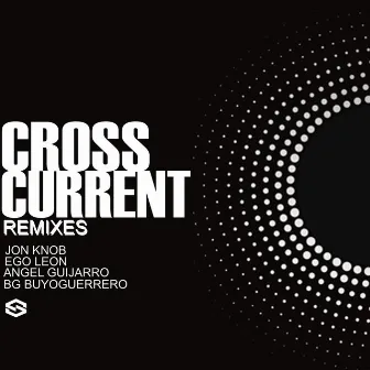 CROSSCURRENT REMIXES by Jon Knob