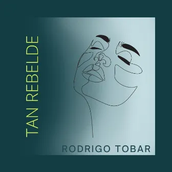 Tan Rebelde by Rodrigo Tobar