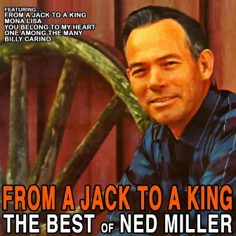 From A Jack To A King: The Best Of Ned Miller by Ned Miller