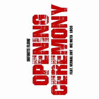 Opening Ceremony (feat. Verbal Jint, MC Meta, Loco) by Infinite Flow