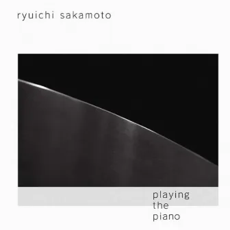 Playing The Piano by Ryuichi Sakamoto