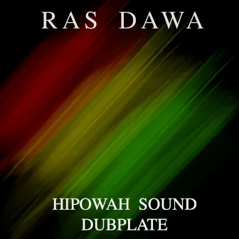 Hipowah Sound Dubplate by Ras Dawa