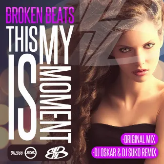 This Is My Moment by Broken Beats