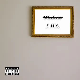 Vision/S.H.S. by GOODRICHFAM