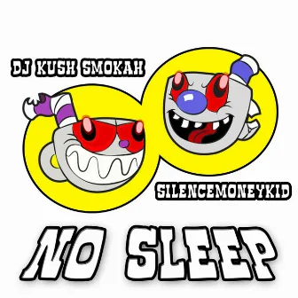 No Sleep by DJ KUSH SMOKAH