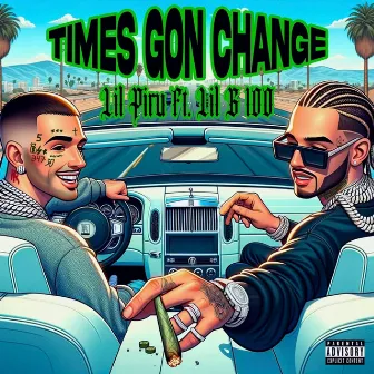 Times Gon Change by Lil G 100