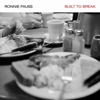 Built to Break by Ronnie Fauss