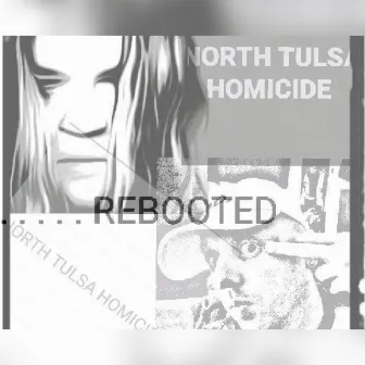 Rebooted by North Tulsa Homicide