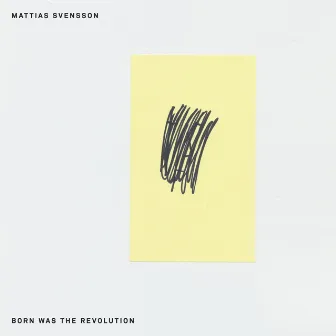 Born Was the Revolution by Mattias Svensson