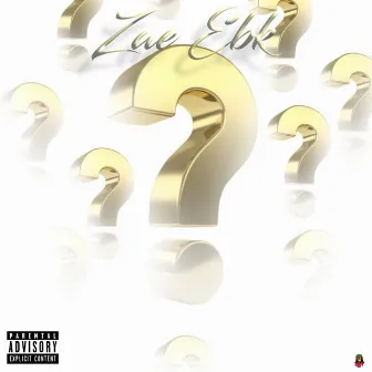 ? by Zae Ebk