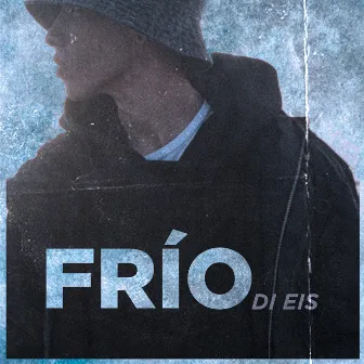 FRIO by Di-Eis