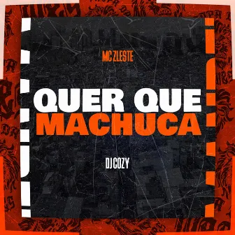 Quer Que Machuca by Mc Zleste