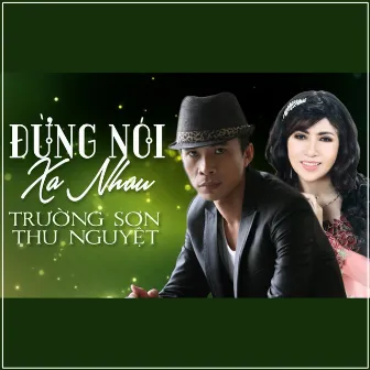 Đừng Nói Xa Nhau by Thu Nguyệt