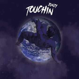 Touchin by Junzy