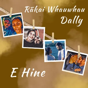 E Hine by Rākai Whauwhau