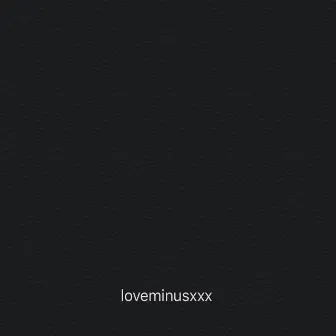 loveminusxxx by mood4am