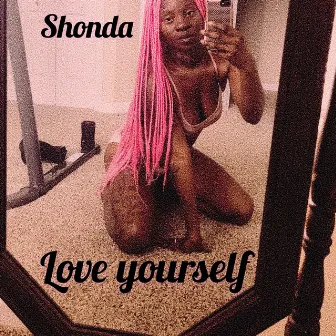 Love Yourself by Shonda