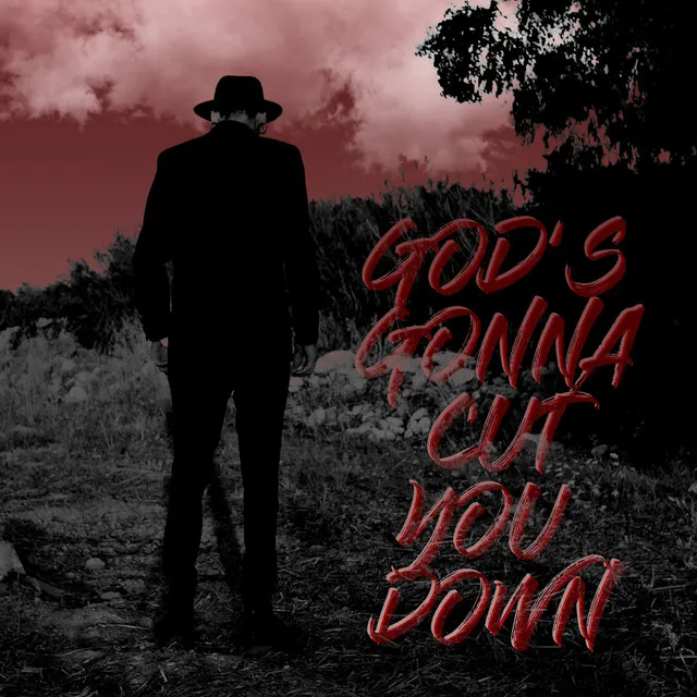 God's Gonna Cut You Down