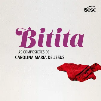 Bitita - as Composições de Carolina Maria de Jesus by Carolina Maria de Jesus