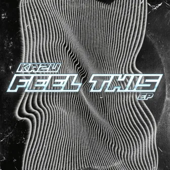 Feel This by Kazu