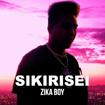 Sikirisei by Zika Boy