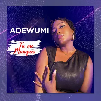 Tu me manques by Adewumi