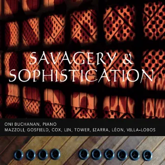 Savagery & Sophistication by Oni Buchanan