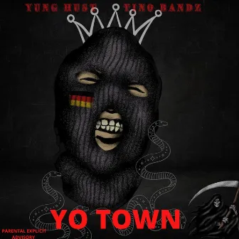 YO TOWN by Yung Hust