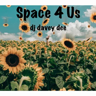 Space 4 Us by DJ Davey Dee