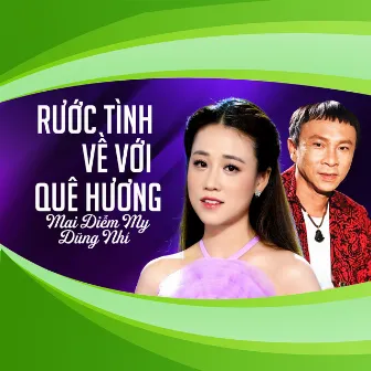 Rước Tình Về Với Quê Hương by Mai Diễm My